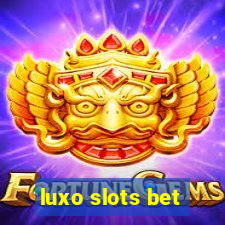 luxo slots bet